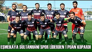 EŞMEKAYA SULTANHANI SPOR LİDERDEN 1 PUAN KOPARDI