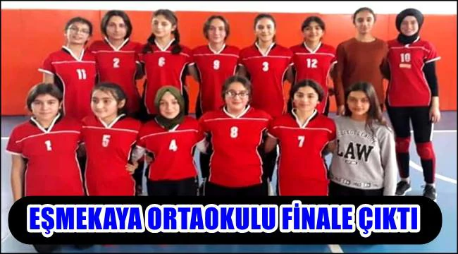EŞMEKAYA ORTAOKULU VOLEYBOLDA FİNALE ÇIKTI