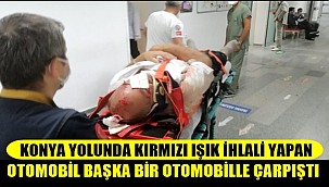 KONYA YOLUNDA KIRMIZI IŞIK İHLALİ YAPAN OTOMOBİL BAŞKA BİR OTOMOBİLLE ÇARPIŞTI