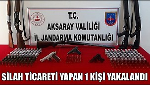 AKSARAY'DA SİLAH TİCARETİ YAPAN 1 KİŞİ YAKALANDI