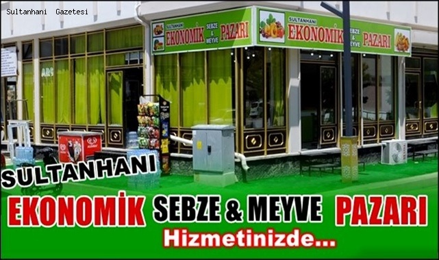 SULTANHANI EKONOMİK SEBZE&amp;MEYVE PAZARI HALKIMIZIN HİZMETİNDE