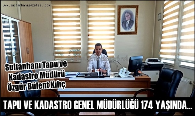 TAPU VE KADASTRO GENEL MÜDÜRLÜĞÜ 174 YAŞINDA…