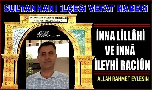 HALİL OĞLU ALİ KONUKÇU VEFAT ETTİ 05.07.2021 PAZARTESİ