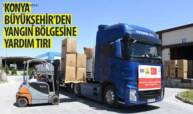 Konya Büyükşehir’den Yangın Bölgesine Yardım Tırı