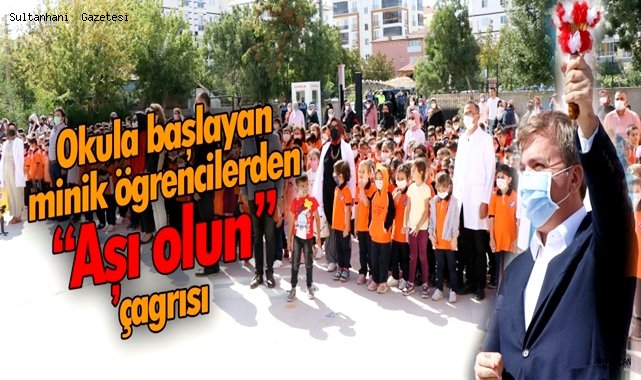 AKSARAY'DA OKULA BAŞLAYAN ÖĞRENCİLERDEN BÜYÜKLERİNE "AŞI OLUN" ÇAĞRISI