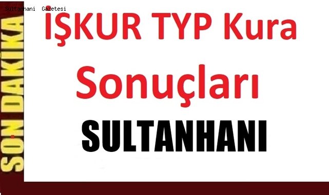 SULTANHANI İLÇESİNDE OKULLAR İÇİN 2021 TYP İŞÇİ ALIMI KURA SONUÇLARI