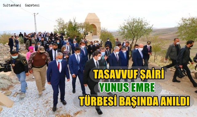 TASAVVUF ŞAİRİ YUNUS EMRE TÜRBESİ BAŞINDA ANILDI