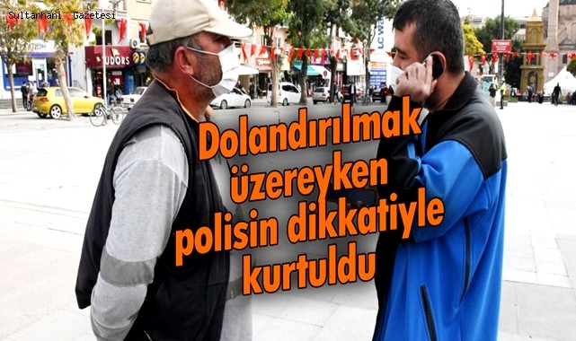 AKSARAY'DA TELEFONLA 35 BİN TL DOLANDIRILMAK İSTENEN KİŞİ POLİSİN DİKKATİ SAYESİNDE KURTULDU