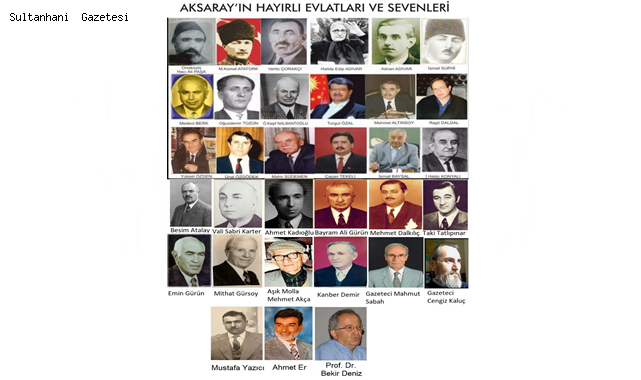 AKSARAY'IN HAYIRLI EVLATLARI VE ADAMLARI CUMA GÜNÜ ERVAHTA ANILACAK!!!