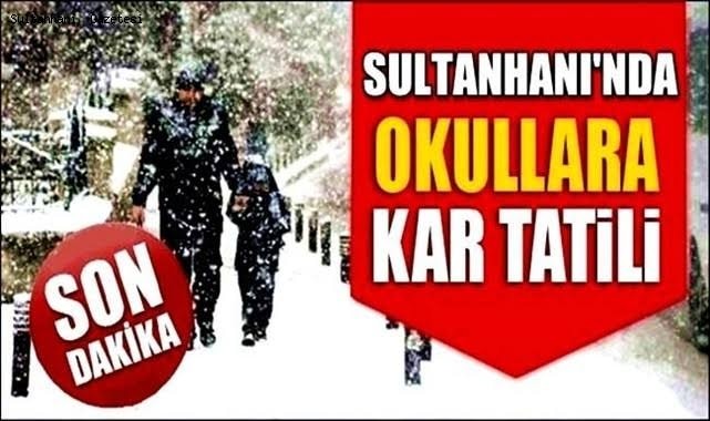SULTANHANI İLÇESİNDE 9 ŞUBAT 2022 ÇARŞAMBA GÜNÜ OKULLAR TATİL