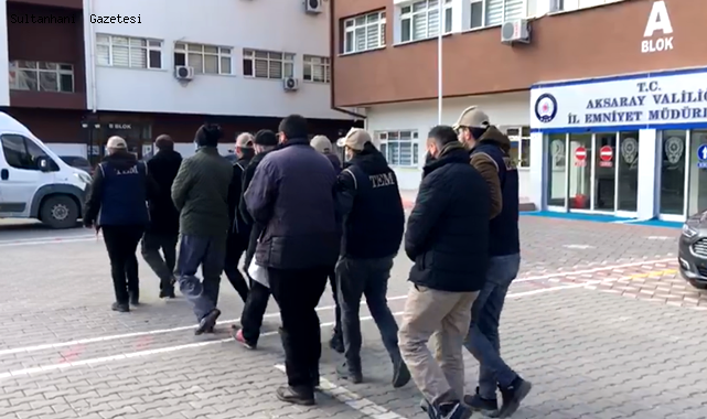AKSARAY'DA DAEŞ OPERASYONU: 10 GÖZALTI