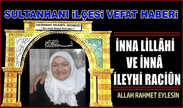 HACI MUSTAFA EŞİ EŞE YUMUŞAK VEFAT ETTİ 22.06.2022 ÇARŞAMBA