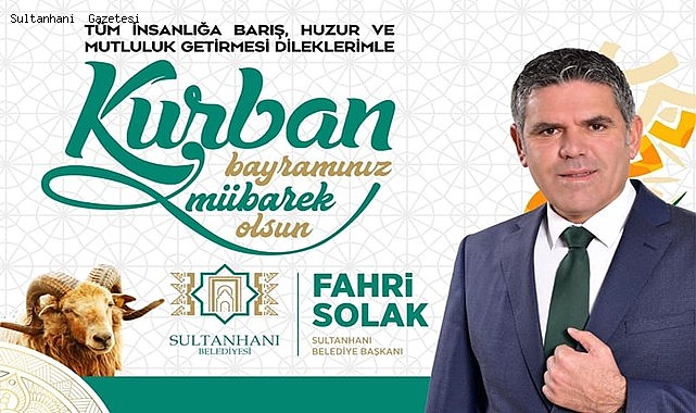 BELEDİYE BAŞKANI FAHRİ SOLAK'IN KURBAN BAYRAMI MESAJI