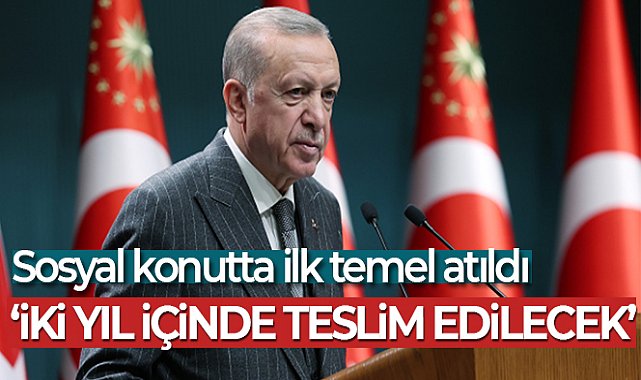 Cumhurbaşkanı Erdoğan: '2028'e kadar 500 bin konutun tamamını bitirip hak sahiplerine teslim edeceğiz'