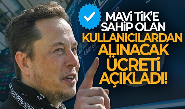 Elon Musk: 'Twitter’da onaylı hesaplardan aylık 8 dolar alınacak'