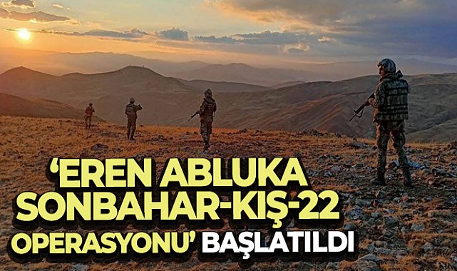 'Eren Abluka Sonbahar-Kış-22 Operasyonu' başlatıldı