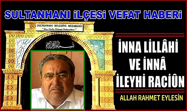 BİLAL OĞLU FAHRİ AĞIR VEFAT ETTİ 19.02.2023 PAZAR