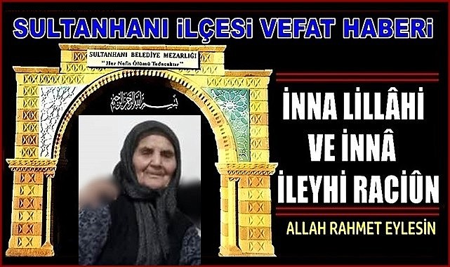 HANİFİ EŞİ FADİMANA ASLANHAN VEFAT ETTİ 20.04.2023 PERŞEMBE