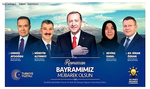 AK PARTİ AKSARAY İL BAŞKANI AKTÜRK'TEN RAMAZAN BAYRAMI MESAJI