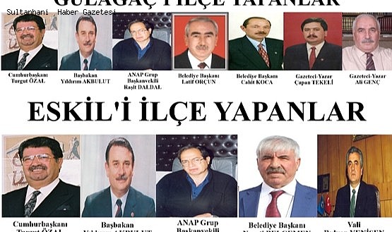 ESKİL VE GÜLAĞAÇ İLÇELERİ 34 YAŞINDA!