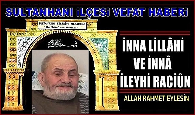 HÜSEYİN OĞLU EYÜP ESKİL VEFAT ETTİ 27.05.2024 PAZARTESİ