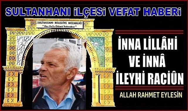 SEYİT OĞLU HACI KONUKÇU VEFAT ETTİ 03.07.2024 ÇARŞAMBA