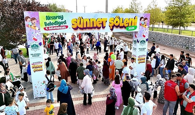 AKSARAY'DA 4. GELENEKSEL SÜNNET ŞÖLENİNDE BİN 30 ÇOCUK ERKEKLİĞE İLK ADIMLARINI ATTI