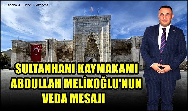 KAYMAKAM ABDULLAH MELİKOĞLU'NDAN VEDA MESAJI