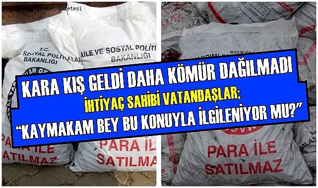 KARA KIŞ GELDİ SULTANHANI'NDA DAHA KÖMÜR DAĞITILMADI