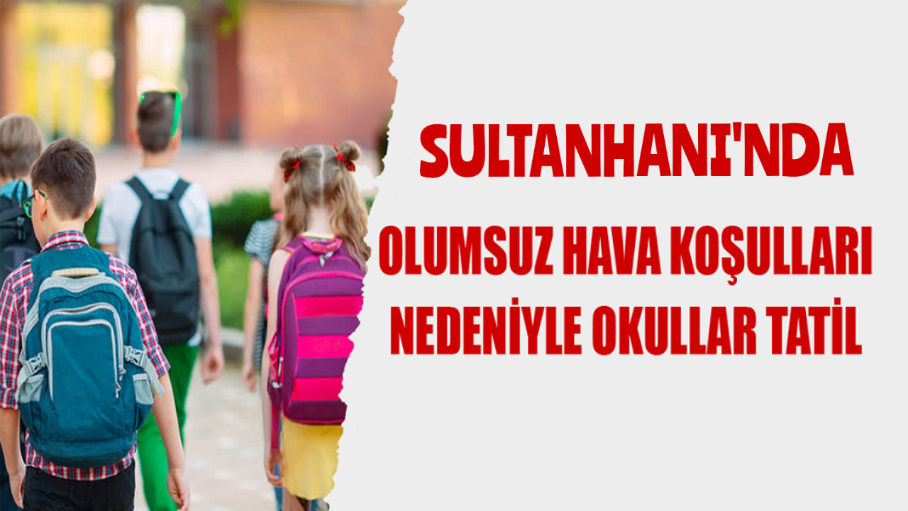 Sultanhanı'nda 20 Mart Perşembe Okullar tatil edildi
