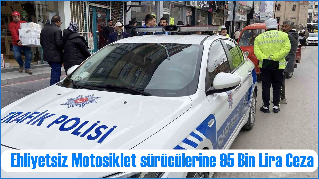 Aksaray'da Ehliyetsiz Motosiklet sürücülerine 95 Bin Lira Ceza