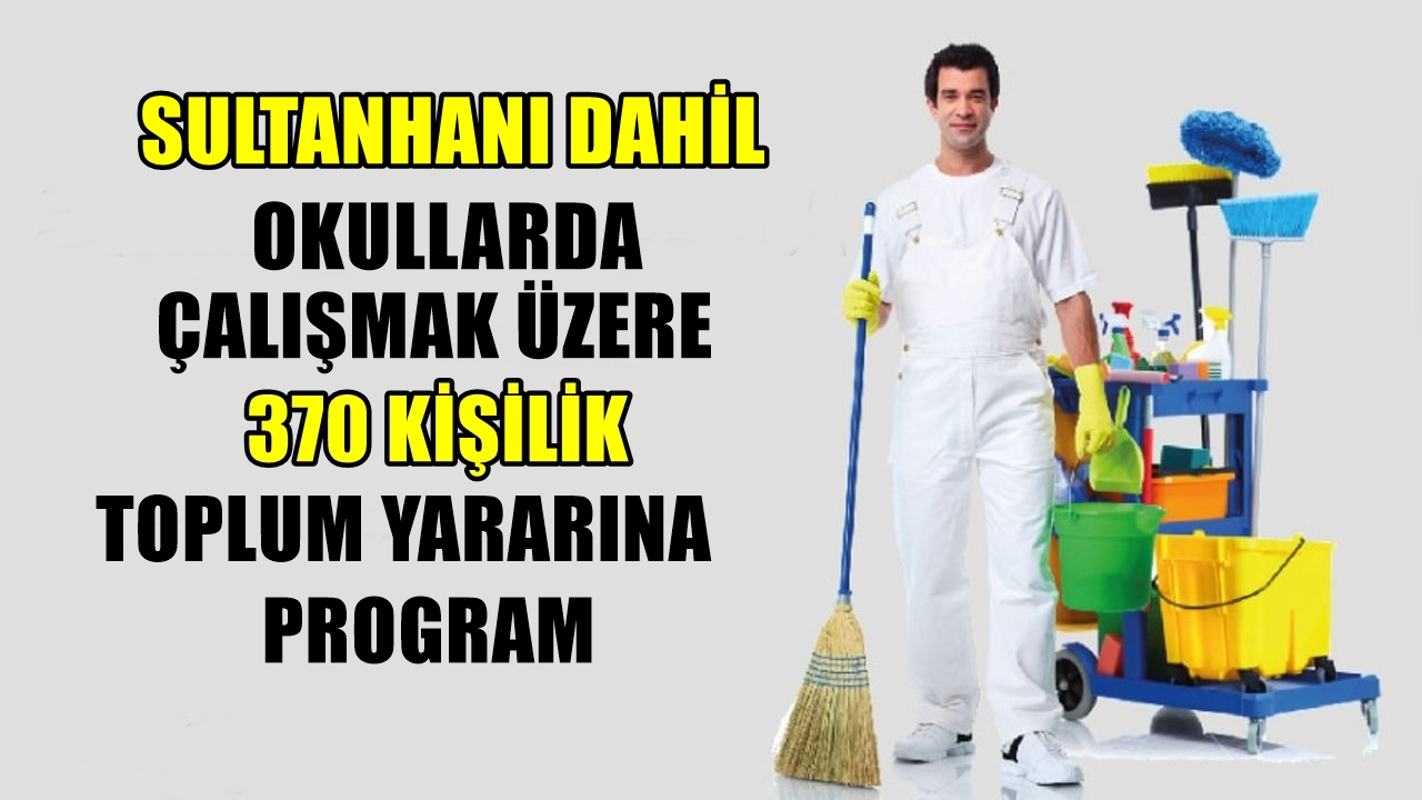 Sultanhanı Dahil Okullarda Çalıştırılmak üzere 370 Toplum Yararına Program