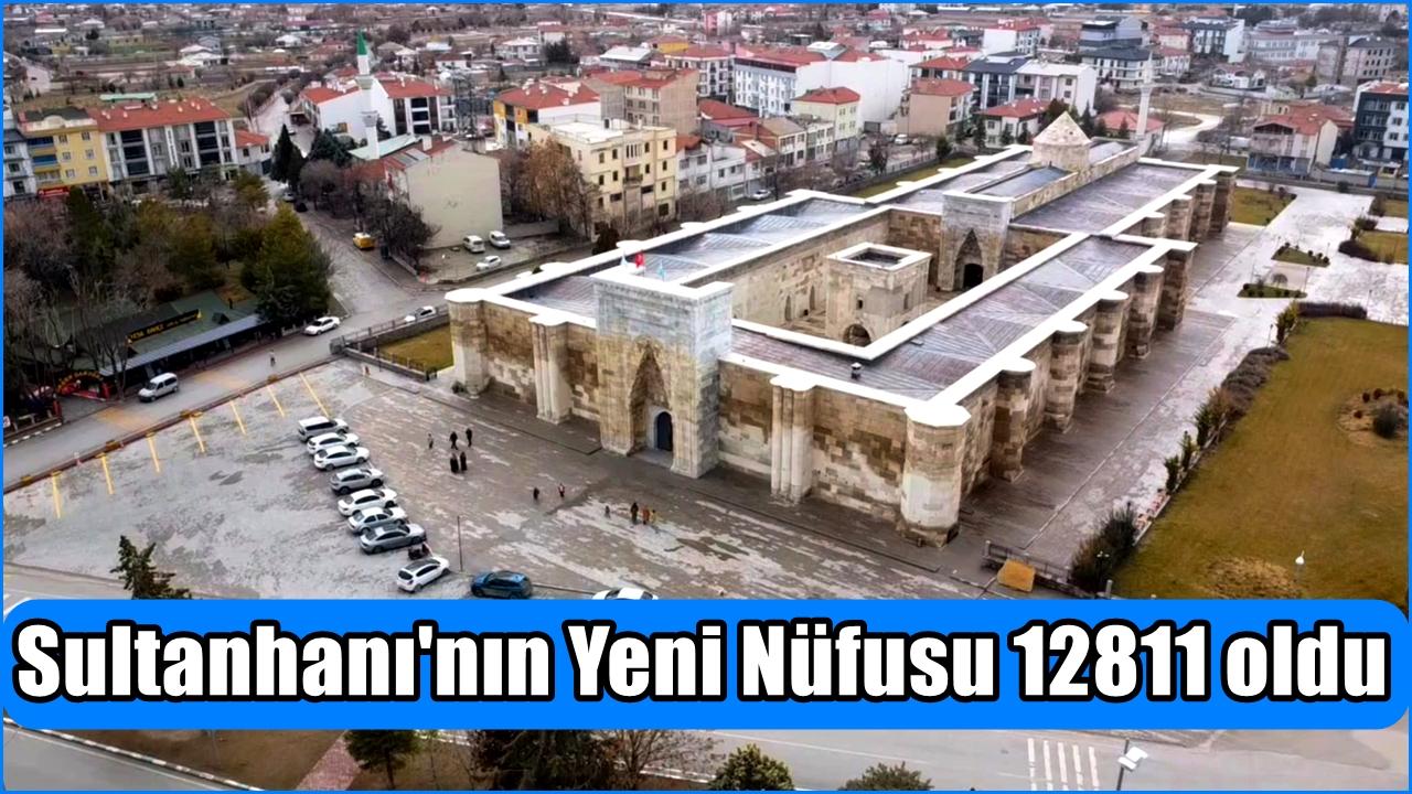 Sultanhanı'nın 2025 Sonu itibariyle Nüfusu 12811 oldu
