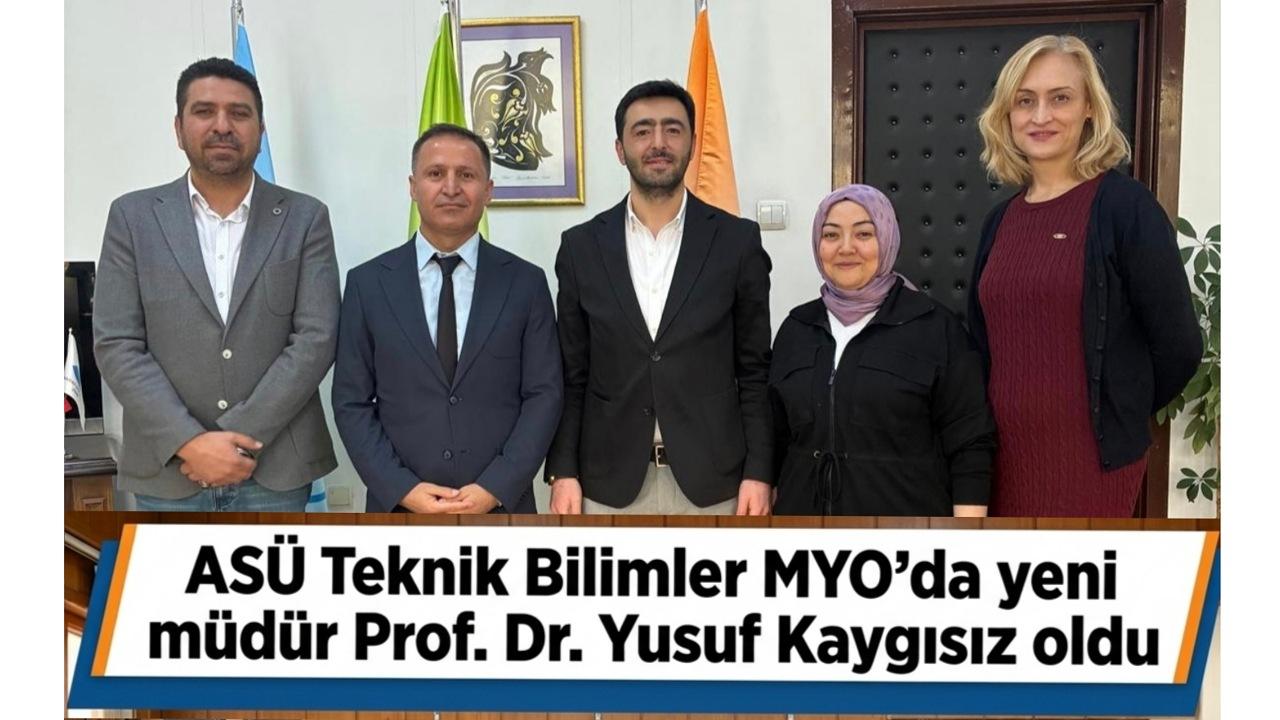 ASÜ Teknik Bilimler MYO’da yeni müdür Prof. Dr. Yusuf Kaygısız oldu