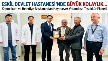 Eskil Devlet Hastanesi’nde Büyük Kolaylık... Kaymakam ve Belediye başkanından Hayırsever vatandaşa Teşekkür Plaketi