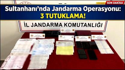 Sultanhanı’nda Jandarma Operasyonu: 3 Tutuklama!