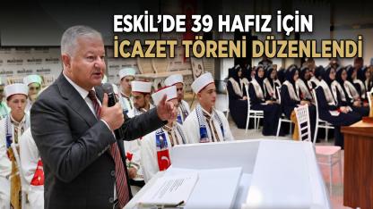 Eskil'de 39 Hafız İçin İcazet Töreni Düzenlendi