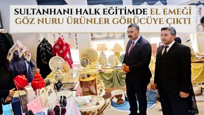 Sultanhanı Halk Eğitimde El Emeği Göz Nuru Ürünler Görücüye Çıktı