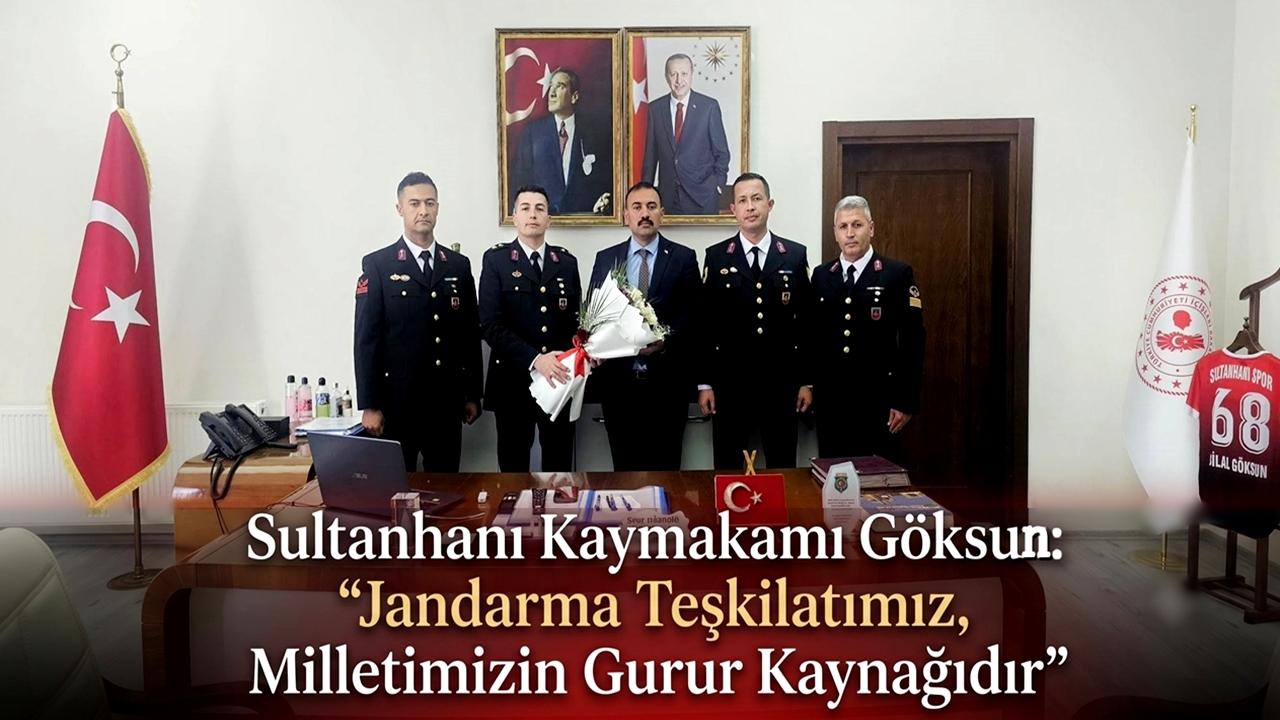 Sultanhanı Kaymakamı Göksun: "Jandarma Teşkilatımız, Milletimizin Gurur Kaynağıdır"
