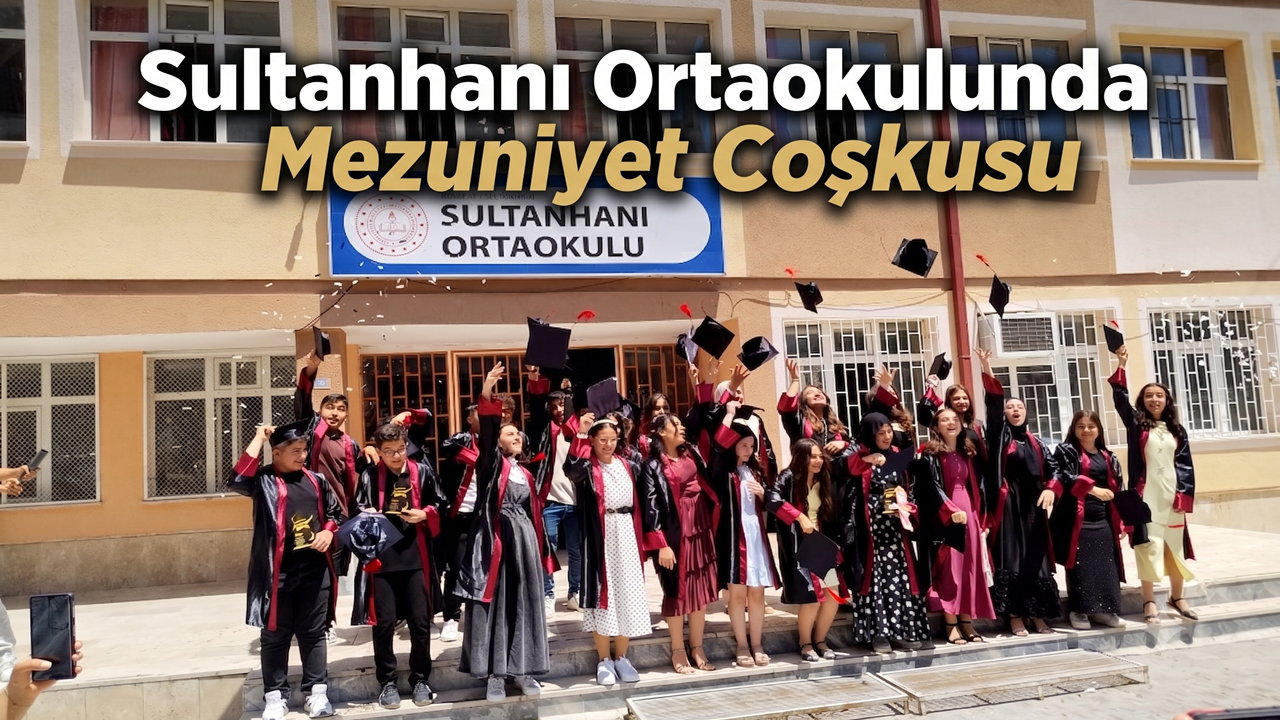 Sultanhanı Ortaokulunda Mezuniyet Coşkusu