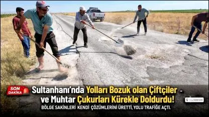Sultanhanı'nda Yolları Bozuk olan Çiftçiler ve Muhtar Çukurları Kürekle Doldurdu!